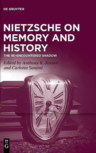 Nietzsche on Memory and History cover