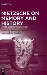 Nietzsche on Memory and History cover