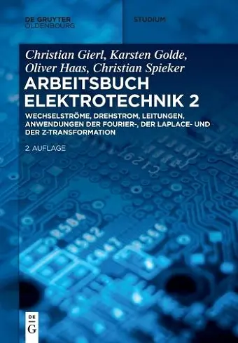 Wechselströme, Drehstrom, Leitungen, Anwendungen Der Fourier-, Der Laplace- Und Der Z-Transformation cover