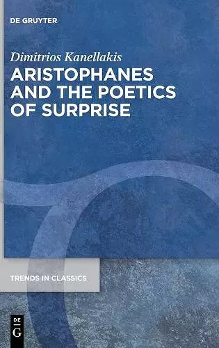 Aristophanes and the Poetics of Surprise cover