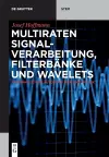 Multiraten Signalverarbeitung, Filterbänke Und Wavelets cover