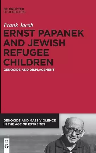 Ernst Papanek and Jewish Refugee Children cover