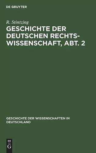 Geschichte Der Deutschen Rechtswissenschaft, Abt. 2 cover