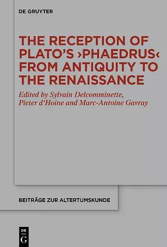 The Reception of Plato’s ›Phaedrus‹ from Antiquity to the Renaissance cover