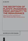 The Reception of Plato’s ›Phaedrus‹ from Antiquity to the Renaissance cover