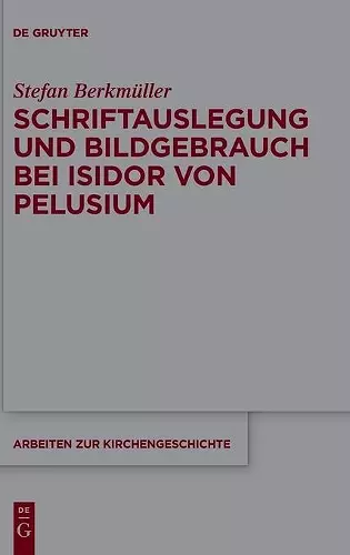 Schriftauslegung Und Bildgebrauch Bei Isidor Von Pelusium cover