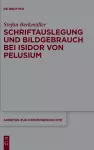 Schriftauslegung Und Bildgebrauch Bei Isidor Von Pelusium cover