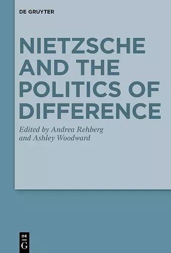 Nietzsche and the Politics of Difference cover