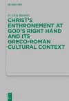 Christ’s Enthronement at God’s Right Hand and Its Greco-Roman Cultural Context cover