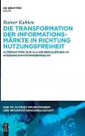 Die Transformation Der Informationsmärkte in Richtung Nutzungsfreiheit cover