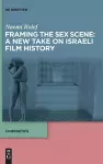 Framing the Sex Scene: A New Take on Israeli Film History cover