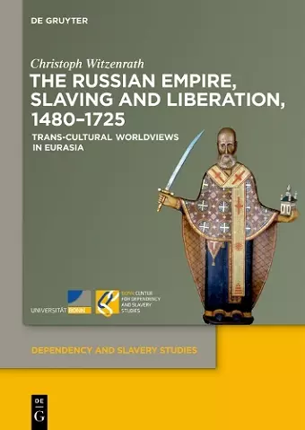 The Russian Empire, Slaving and Liberation, 1480–1725 cover