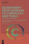 Biorefinery: From Biomass to Chemicals and Fuels cover