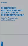 Chronicles and the Priestly Literature of the Hebrew Bible cover