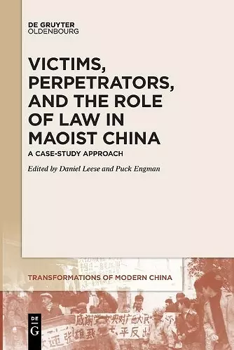 Victims, Perpetrators, and the Role of Law in Maoist China cover