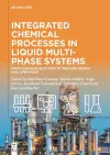 Integrated Chemical Processes in Liquid Multiphase Systems cover