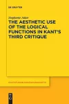 The Aesthetic Use of the Logical Functions in Kant's Third Critique cover