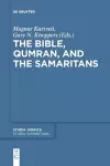 The Bible, Qumran, and the Samaritans cover