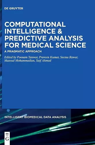 Computational Intelligence and Predictive Analysis for Medical Science cover
