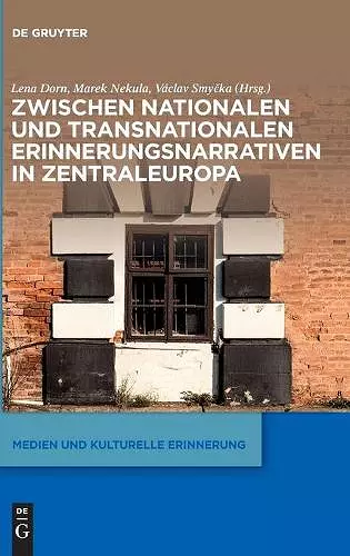 Zwischen Nationalen Und Transnationalen Erinnerungsnarrativen in Zentraleuropa cover