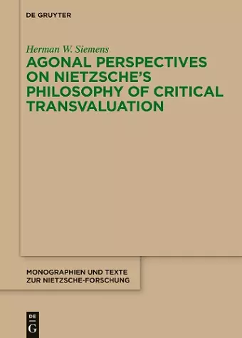 Agonal Perspectives on Nietzsche's Philosophy of Critical Transvaluation cover