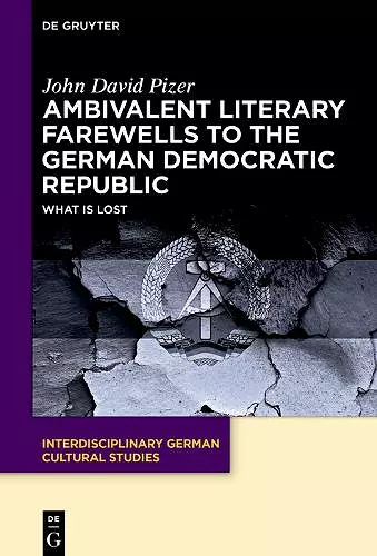 Ambivalent Literary Farewells to the German Democratic Republic cover