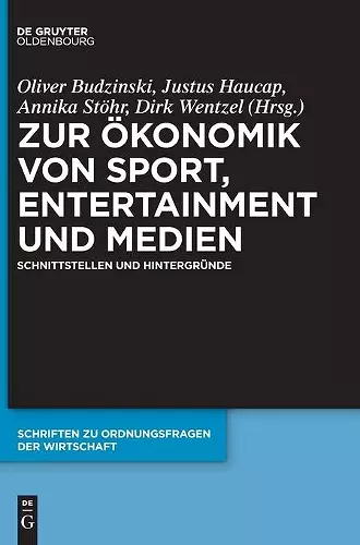 Zur Ökonomik von Sport, Entertainment und Medien cover