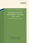 Konfessionspolitik Und Medien in Europa 1500-1700 cover