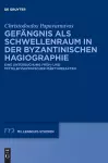 Gefängnis ALS Schwellenraum in Der Byzantinischen Hagiographie cover