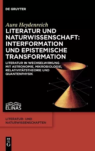 Literatur Und Naturwissenschaft: Interformation Und Epistemische Transformation cover