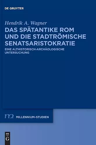 Das spätantike Rom und die stadtrömische Senatsaristokratie (395-455 n. Chr.) cover