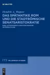 Das spätantike Rom und die stadtrömische Senatsaristokratie (395-455 n. Chr.) cover