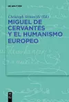 Miguel de Cervantes y el humanismo europeo cover