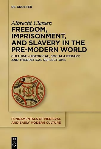 Freedom, Imprisonment, and Slavery in the Pre-Modern World cover