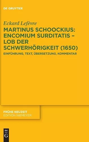 Martinus Schoockius: Encomium Surditatis - Lob Der Schwerhörigkeit (1650) cover