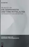 Die Germanistik und ihre Mittelalter cover