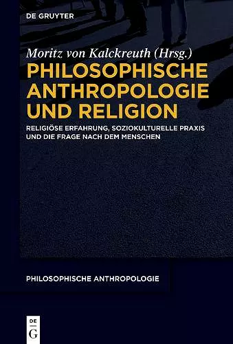 Philosophische Anthropologie und Religion cover