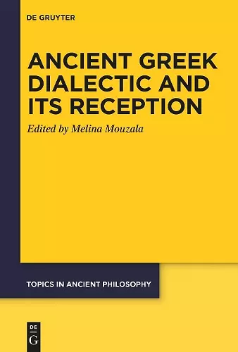 Ancient Greek Dialectic and Its Reception cover