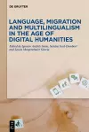 Language, Migration and Multilingualism in the Age of Digital Humanities cover