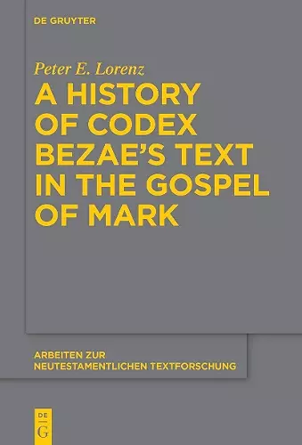 A History of Codex Bezae’s Text in the Gospel of Mark cover