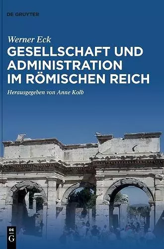 Gesellschaft und Administration im Römischen Reich cover