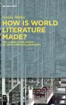 How Is World Literature Made? cover