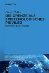 Die Grenze ALS Epistemologisches Privileg cover