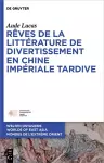Rêves de la littérature de divertissement en Chine impériale tardive cover