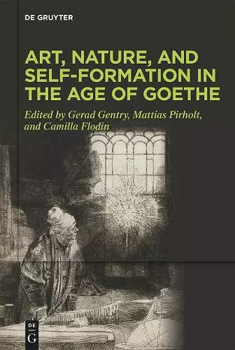 Art, Nature, and Self-Formation in the Age of Goethe cover