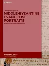 Middle-Byzantine Evangelist Portraits cover