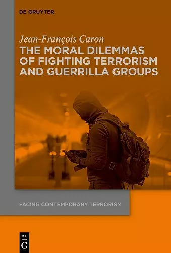 The Moral Dilemmas of Fighting Terrorism and Guerrilla Groups cover