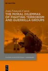 The Moral Dilemmas of Fighting Terrorism and Guerrilla Groups cover