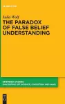 The Paradox of False Belief Understanding cover