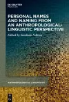 Personal Names and Naming from an Anthropological-Linguistic Perspective cover